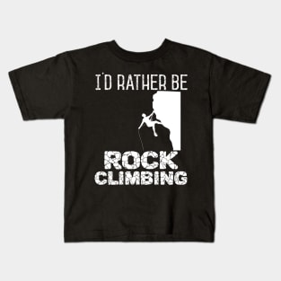 I'd Rather Be Rock Climbing Vintage Mountaineering Kids T-Shirt